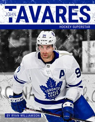 John Tavares: Tavares: hokejová superstar - John Tavares: Hockey Superstar