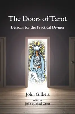 Dveře tarotu: Lekce pro praktického věštce - The Doors of Tarot: Lessons for the Practical Diviner