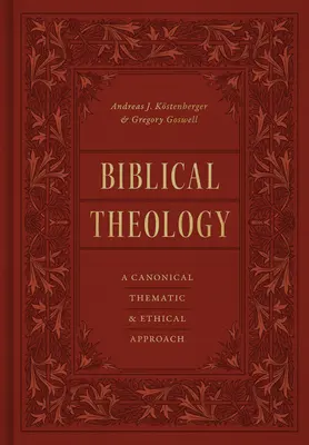 Biblická teologie: Biblická kniha: kanonický, tematický a etický přístup - Biblical Theology: A Canonical, Thematic, and Ethical Approach