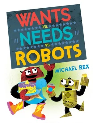 Přání vs. potřeby vs. roboti - Wants vs. Needs vs. Robots