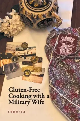Bezlepkové vaření s manželkou vojáka - Gluten-Free Cooking with a Military Wife