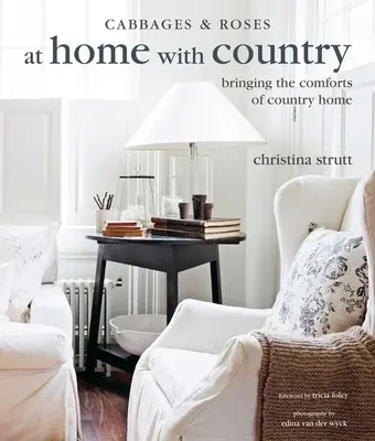 Doma na venkově: Přineste si pohodlí venkova domů - At Home with Country: Bringing the Comforts of Country Home