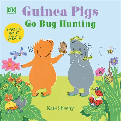 Morčata jdou na lov brouků: Naučte se abecedu - Guinea Pigs Go Bug Hunting: Learn Your ABCs