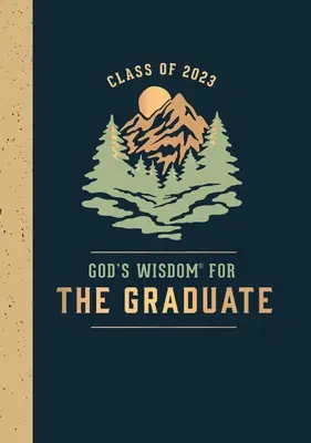 Boží moudrost pro absolventy: Třída 2023 - Hory: Nový překlad krále Jakuba - God's Wisdom for the Graduate: Class of 2023 - Mountain: New King James Version