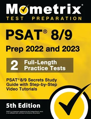 PSAT 8/9 Prep 2022 a 2023 - 2 Full-Length Practice Tests, PSAT 8/9 Secrets Study Guide with Step-By-Step Video Tutorials: [5. vydání] - PSAT 8/9 Prep 2022 and 2023 - 2 Full-Length Practice Tests, PSAT 8/9 Secrets Study Guide with Step-By-Step Video Tutorials: [5th Edition]