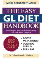 Příručka snadné Gl diety: Zhubněte díky revolučnímu programu glykemické zátěže - The Easy Gl Diet Handbook: Lose Weight with the Revolutionary Glycemic Load Program