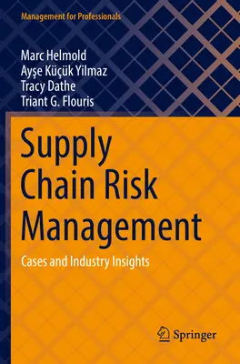 Řízení rizik v dodavatelském řetězci: Příklady a poznatky z oboru - Supply Chain Risk Management: Cases and Industry Insights