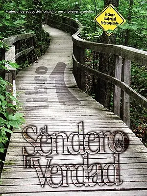 Cesta pravdy, kniha 1: Křesťanský vzdělávací materiál pro mládež a dospělé - El Sendero de La Verdad, Libro 1: Material de Educacin Cristiana para Jvenes y Adultos