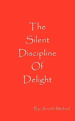 Tichá disciplína rozkoše - The Silent Discipline of Delight