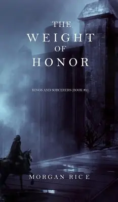 Váha cti (Králové a čarodějové - kniha 3) - The Weight of Honor (Kings and Sorcerers--Book 3)