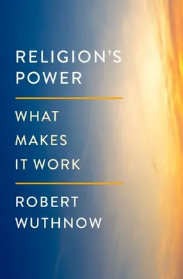Síla náboženství: Co ho dělá funkčním - Religion's Power: What Makes It Work