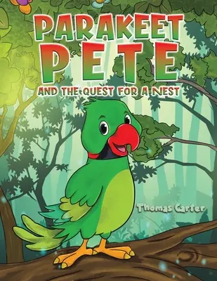 Papoušek Pete a hledání hnízda - Parakeet Pete and the Quest for a Nest