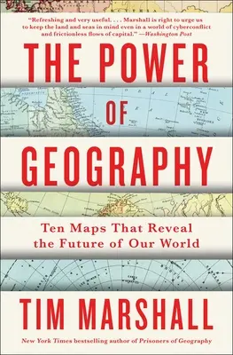 Moc geografie: Deset map, které odhalují budoucnost našeho světa - The Power of Geography: Ten Maps That Reveal the Future of Our World