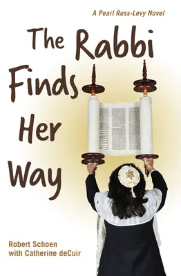 Rabínka hledá svou cestu: A Pearl Ross-Levy Novel - The Rabbi Finds Her Way: A Pearl Ross-Levy Novel
