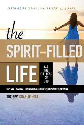 Život naplněný Duchem: Duchem Svatým: plnost Boží - The Spirit-Filled Life: All the Fullness of God