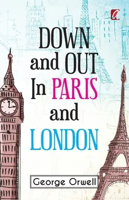 Down & out v Paříži a Londýně - Down & out in Paris and London