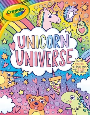 Crayola Unicorn Universe: Knížka aktivit a omalovánek s více než 250 samolepkami: Jedinečně dokonalá a pozitivně zářící knížka s aktivitami - Crayola Unicorn Universe: A Uniquely Perfect & Positively Shiny Coloring and Activity Book with Over 250 Stickers