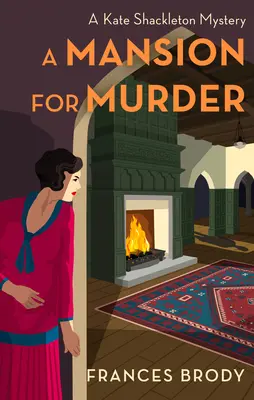 Sídlo pro vraždu: Záhada Kate Shackletonové - A Mansion for Murder: A Kate Shackleton Mystery