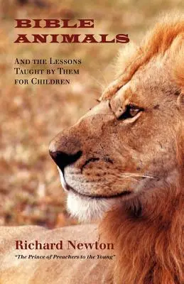 Biblická zvířata: A poučení, které z nich plyne pro děti - Bible Animals: And the Lessons Taught by Them for Children