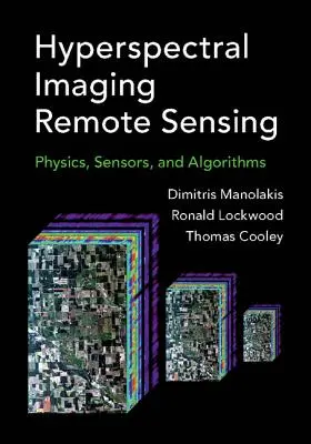 Hyperspektrální zobrazování dálkového průzkumu Země: Fyzika, senzory a algoritmy. - Hyperspectral Imaging Remote Sensing: Physics, Sensors, and Algorithms