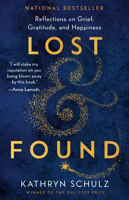 Ztráty a nálezy: Knížka: Úvahy o zármutku, vděčnosti a štěstí - Lost & Found: Reflections on Grief, Gratitude, and Happiness