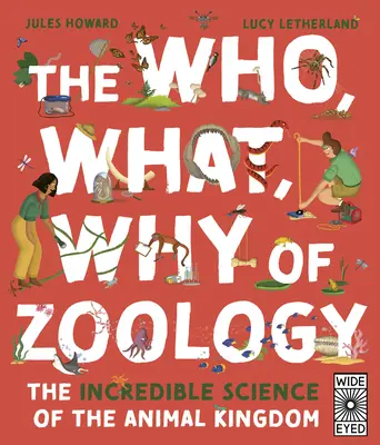 Kdo, co a proč v zoologii: Neuvěřitelná věda o živočišné říši - The Who, What, Why of Zoology: The Incredible Science of the Animal Kingdom