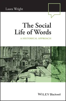 Společenský život slov: Historický přístup - The Social Life of Words: A Historical Approach
