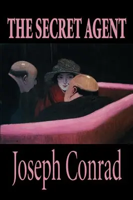 Tajný agent by Joseph Conrad, Beletrie - The Secret Agent by Joseph Conrad, Fiction