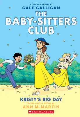 Kristy's Big Day (Kristyin velký den): A Graphic Novel (the Baby-Sitters Club #6) - Kristy's Big Day: A Graphic Novel (the Baby-Sitters Club #6)