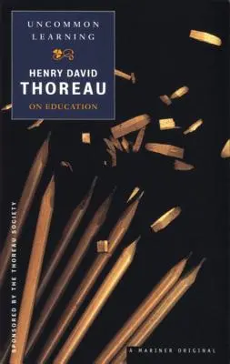 Neobvyklé učení: Thoreau o vzdělání - Uncommon Learning: Thoreau on Education