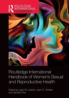 Routledge International Handbook of Women's Sexual and Reproductive Health (Mezinárodní příručka sexuálního a reprodukčního zdraví žen) - Routledge International Handbook of Women's Sexual and Reproductive Health