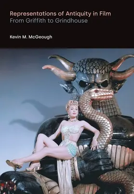 Zobrazení antiky ve filmu: Od Griffitha po Grindhouse - Representations of Antiquity in Film: From Griffith to Grindhouse