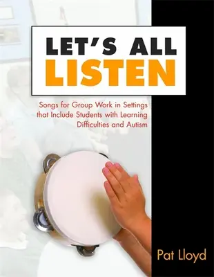Pojďme všichni poslouchat: Písničky pro skupinovou práci se studenty s poruchami učení a autismem [s CD] - Let's All Listen: Songs for Group Work in Settings That Include Students with Learning Difficulties and Autism [With CD]