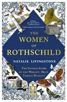 Ženy Rothschildů - Nevyřčený příběh nejslavnější dynastie na světě - Women of Rothschild - The Untold Story of the World's Most Famous Dynasty