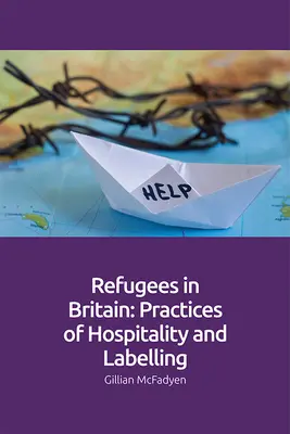 Uprchlíci v Británii: Praktiky pohostinnosti a nálepkování - Refugees in Britain: Practices of Hospitality and Labelling