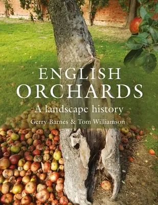 Anglické sady: Dějiny krajiny - English Orchards: A Landscape History