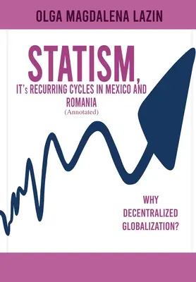 Etatismus, jeho opakující se cykly v Mexiku a Rumunsku - STATISM, IT's RECURRING CYCLES IN MEXICO AND ROMANIA
