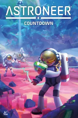 Astroneer: (Graphic Novel) - Astroneer: Countdown Vol.1 (Graphic Novel)