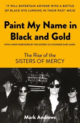 Namaluj mé jméno černě a zlatě: Vzestup milosrdných sester - Paint My Name in Black and Gold: The Rise of the Sisters of Mercy