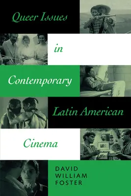 Queer Issues in Contemporary Latin American Cinema (Queer problematika v současné latinskoamerické kinematografii) - Queer Issues in Contemporary Latin American Cinema