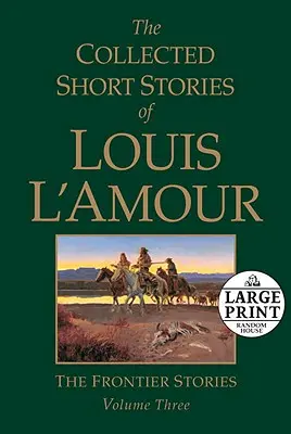 Sebrané povídky Louise l'Amoura, svazek 3: Hraničářské povídky - The Collected Short Stories of Louis l'Amour, Volume 3: The Frontier Stories