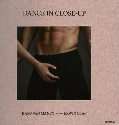 Tanec zblízka: Hans Van Mahen Viděno Erwinem Olafem - Dance in Close-Up: Hans Van Mahen Seen by Erwin Olaf