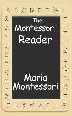 Čítanka Montessori: Osvojená metoda, Osvojená metoda, The Montessori Reader: Montessori metoda, vlastní příručka Dr. Montessori, absorpční mysl - The Montessori Reader: The Montessori Method, Dr. Montessori's Own Handbook, the Absorbent Mind