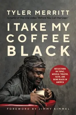 I Take My Coffee Black: : Úvahy o Tupacovi, hudebním divadle, víře a černošství v Americe. - I Take My Coffee Black: Reflections on Tupac, Musical Theater, Faith, and Being Black in America