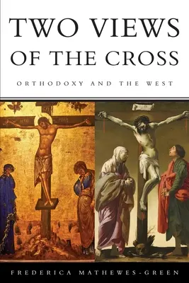 Dva pohledy na kříž: Pravoslaví a Západ - Two Views of the Cross: Orthodoxy and the West