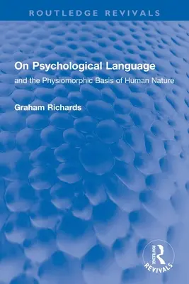 O psychologickém jazyce: A fyziomorfní základy lidské přirozenosti. - On Psychological Language: And the Physiomorphic Basis of Human Nature