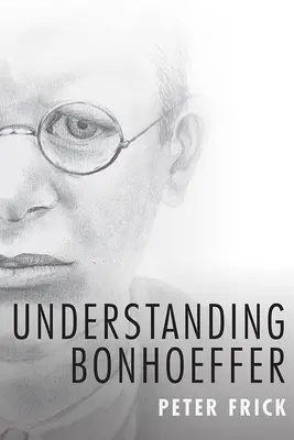 Porozumění Bonhoefferovi - Understanding Bonhoeffer
