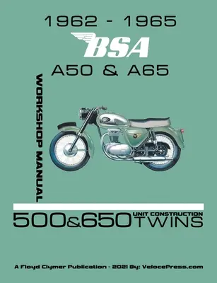 1962-1965 BSA A50 & A65 Tovární dílenská příručka pro dvouválce jednotné konstrukce - 1962-1965 BSA A50 & A65 Factory Workshop Manual Unit-Construction Twins