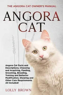 Angorská kočka: Příručka majitele angorské kočky - Angora Cat: The Angora Cat Owner's Manual