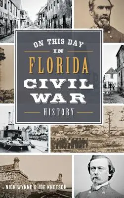 Tento den v dějinách občanské války na Floridě - On This Day in Florida Civil War History